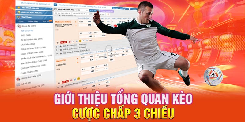 Giới thiệu tổng quan kèo cược chấp 3 chiều