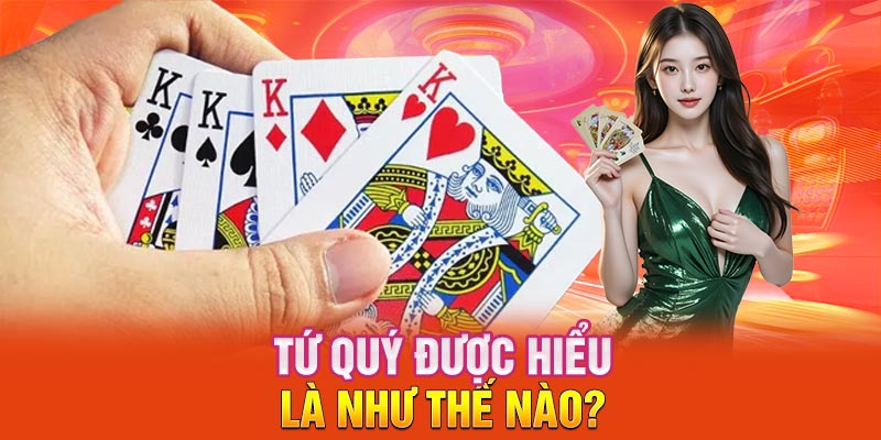 Tứ quý được hiểu là như thế nào?